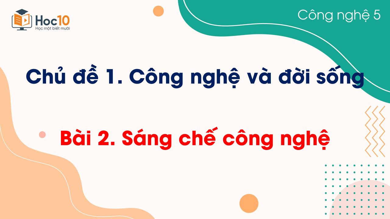 Bài 2 Sáng chế công nghệ